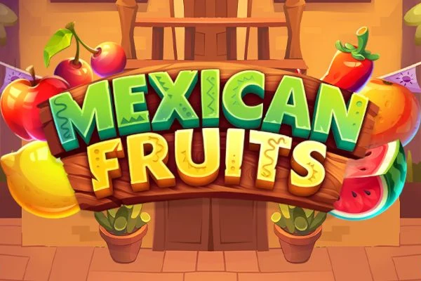Mexican Fruits - BRRBET